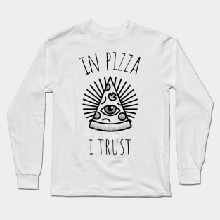 in pizza i trust Long Sleeve T-Shirt